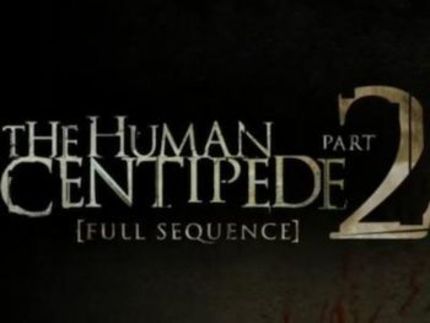US Teaser For THE HUMAN CENTIPEDE 2 (FULL SEQUENCE)